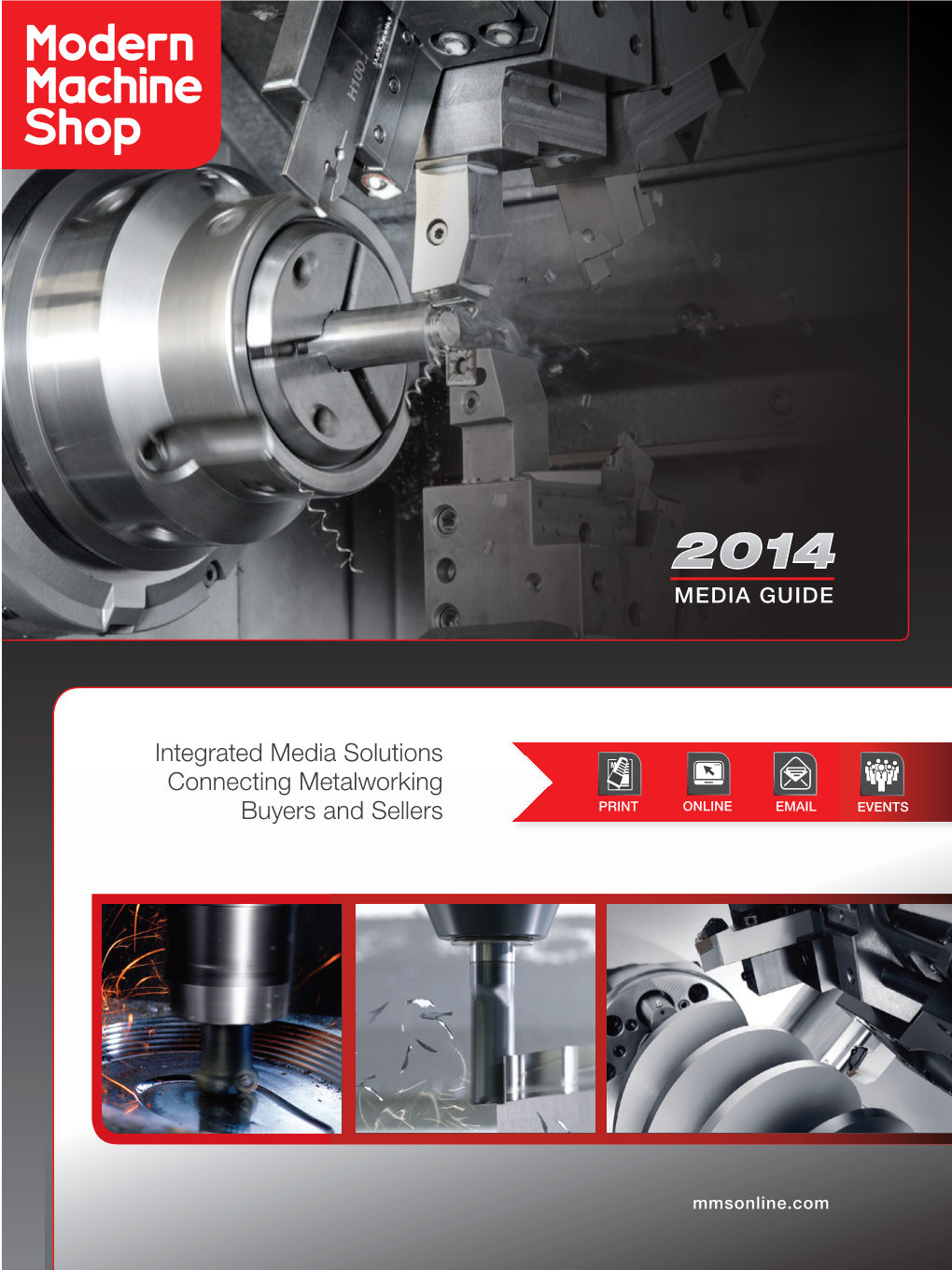 Integrated Media Solutions Connecting Metalworking Buyers and Sellers PRINT ONLINE EMAIL EVENTS