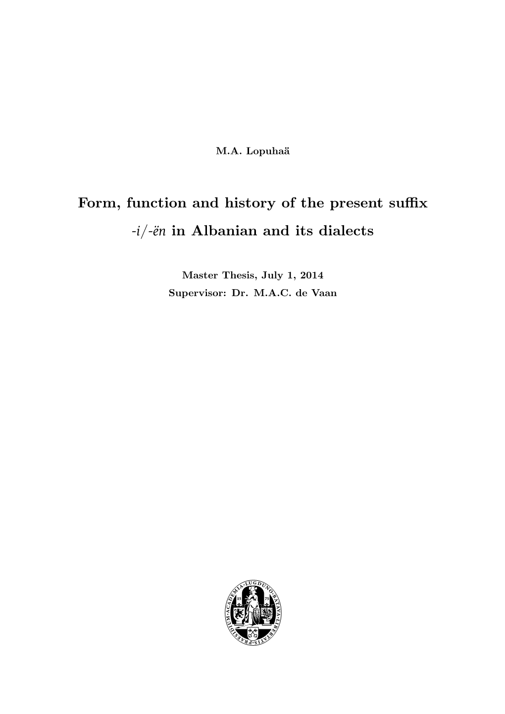 Form, Function and History of the Present Suffix -I/-Ën in Albanian and Its Dialects