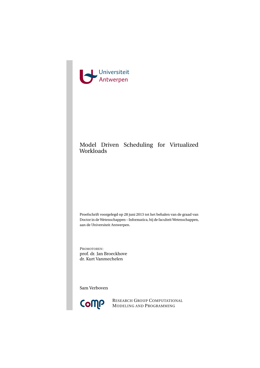 Model Driven Scheduling for Virtualized Workloads