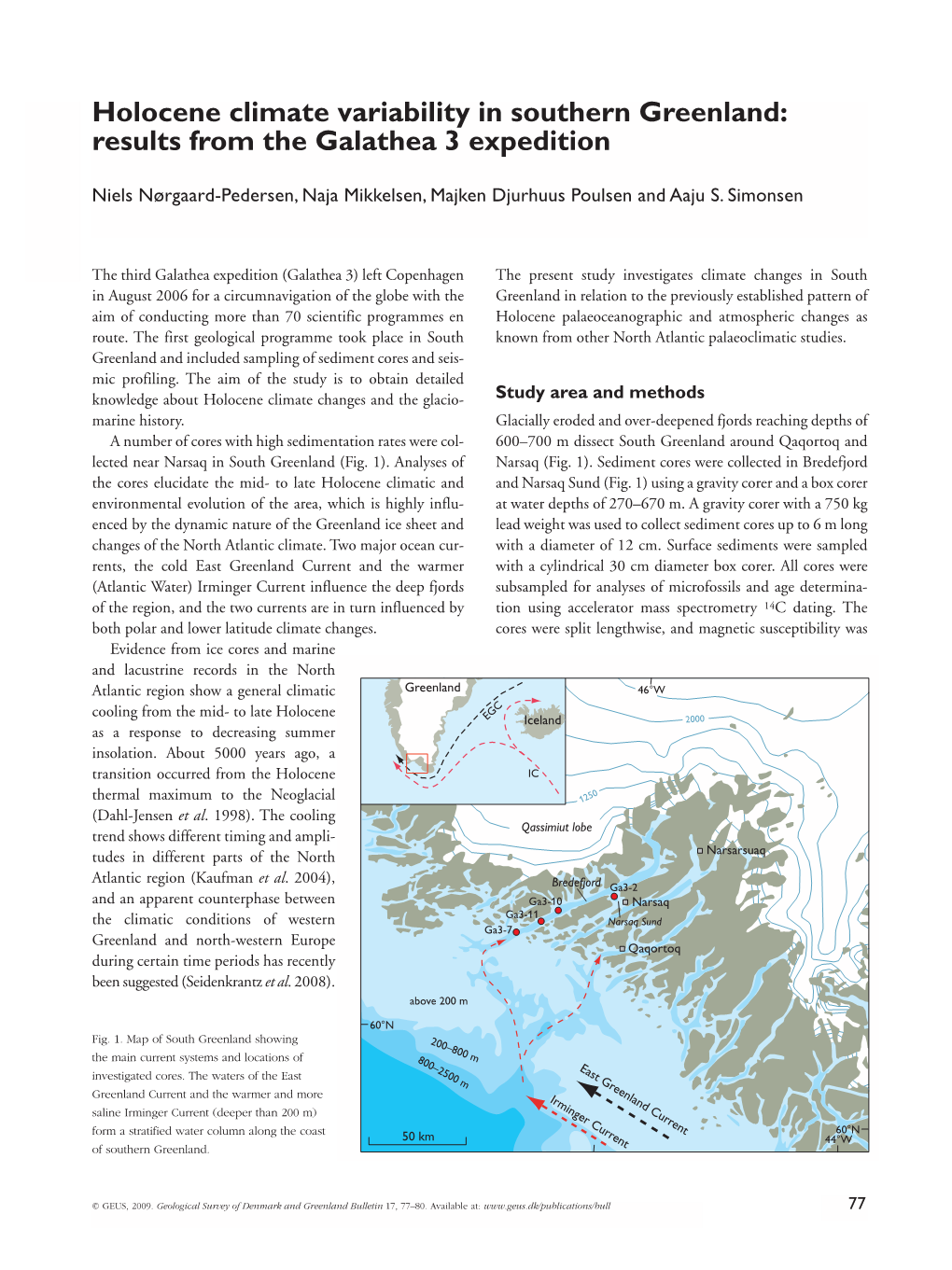 Holocene Climate Variability in Southern Greenland: Results from the Galathea 3 Expedition