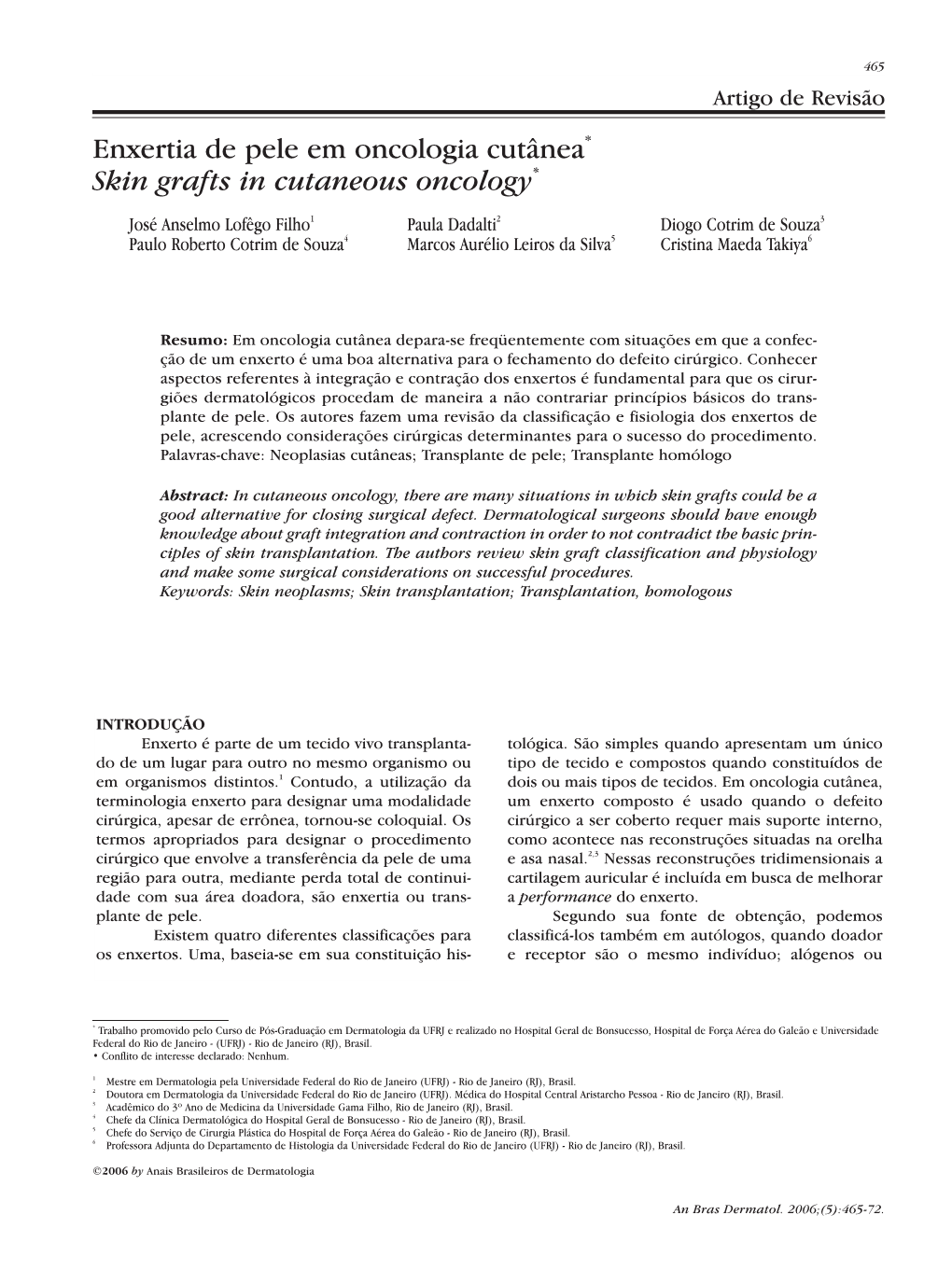 Skin Grafts in Cutaneous Oncology* Enxertia De Pele Em Oncologia