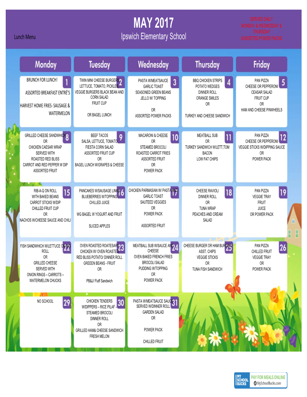 MAY 2017 MONDAY & WEDNESDAY & THURSDAY Lunch Menu Ipswich Elementary School ASSORTED POWER PACKS