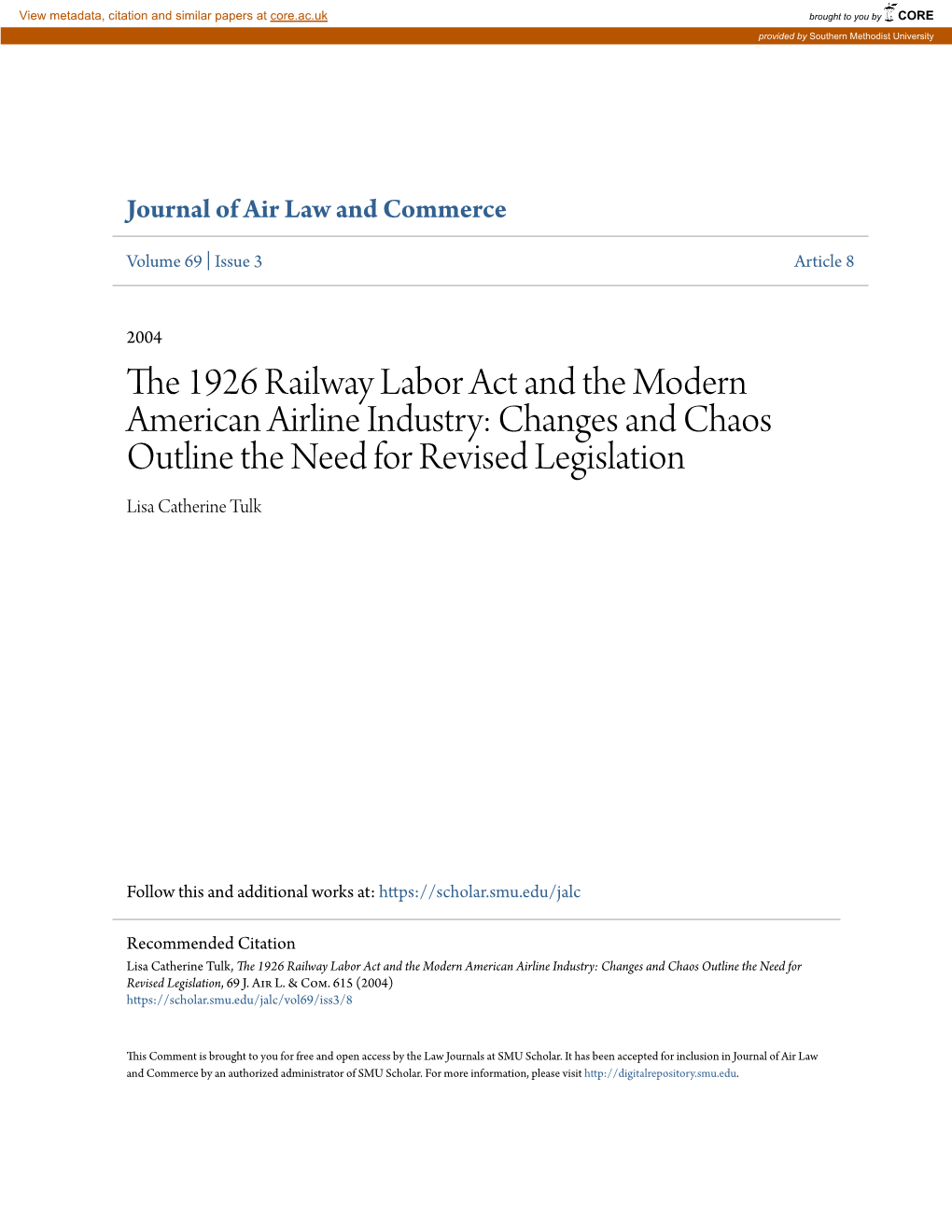 The 1926 Railway Labor Act and the Modern American Airline Industry: Changes and Chaos Outline the Need for Revised Legislation Lisa Catherine Tulk
