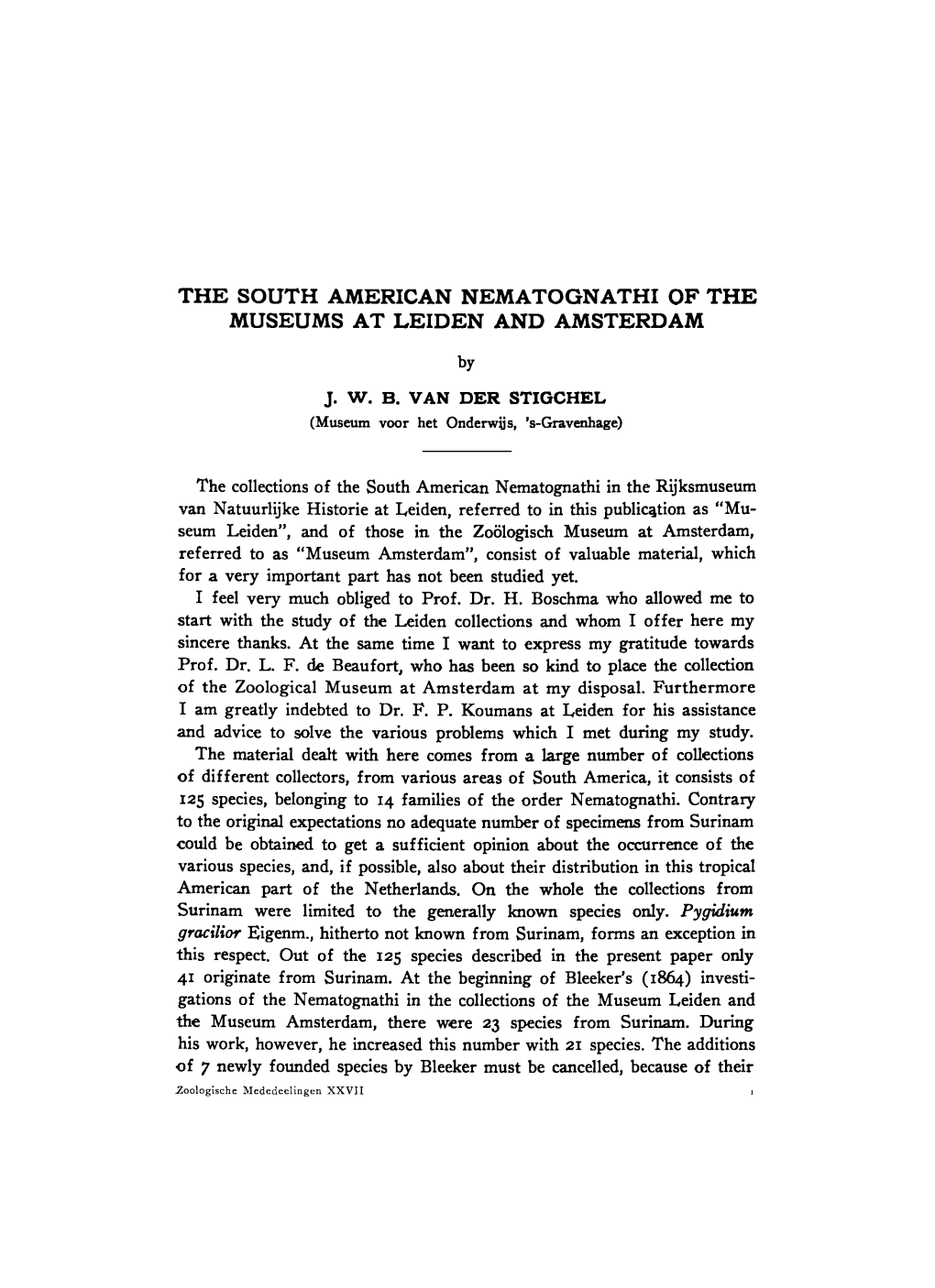 THE SOUTH AMERICAN NEMATOGNATHI of the MUSEUMS at LEIDEN and AMSTERDAM by J. W. B. VAN DER STIQCHEL the Collections of the South