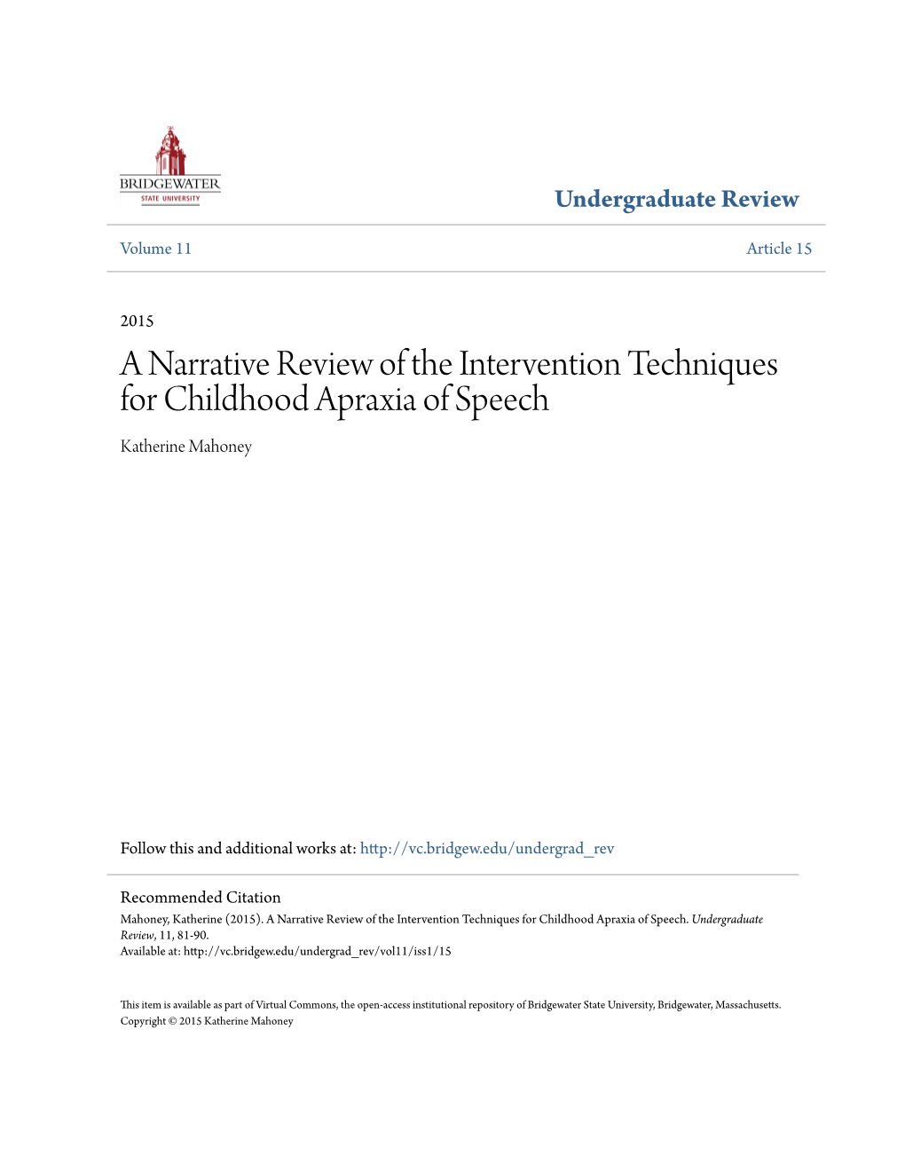 A Narrative Review of the Intervention Techniques for Childhood Apraxia of Speech Katherine Mahoney