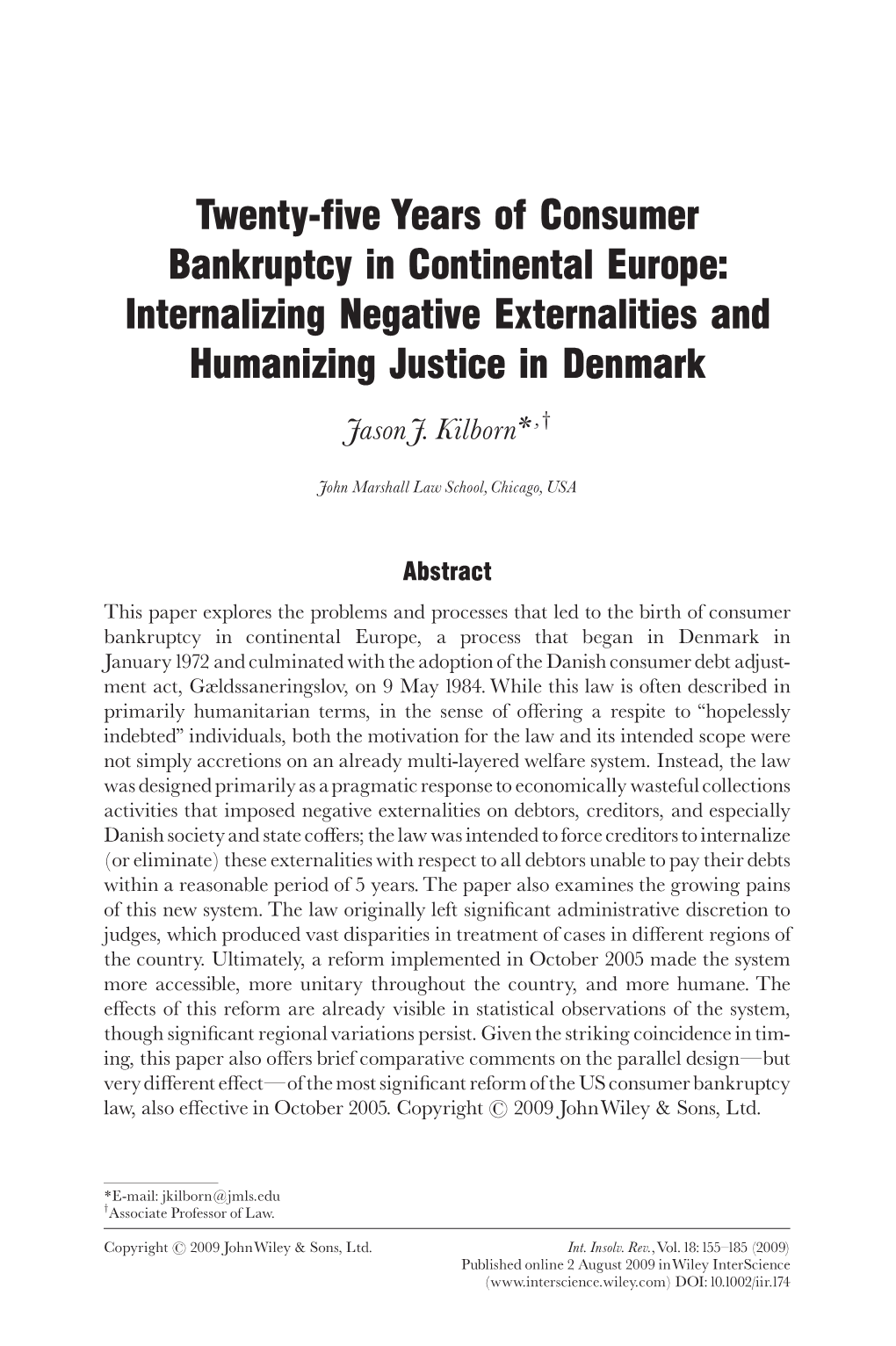 Twenty-Five Years of Consumer Bankruptcy in Continental Europe: Internalizing Negative Externalities and Humanizing Justice in Denmark Y Jasonj