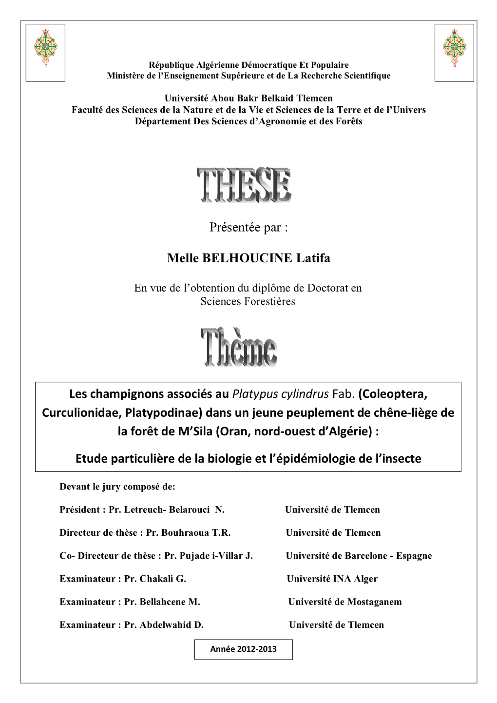 Présentée Par : Melle BELHOUCINE Latifa Les Champignons Associés Au Platypus Cylindrus Fab. (Coleoptera, Curculionidae, Platy