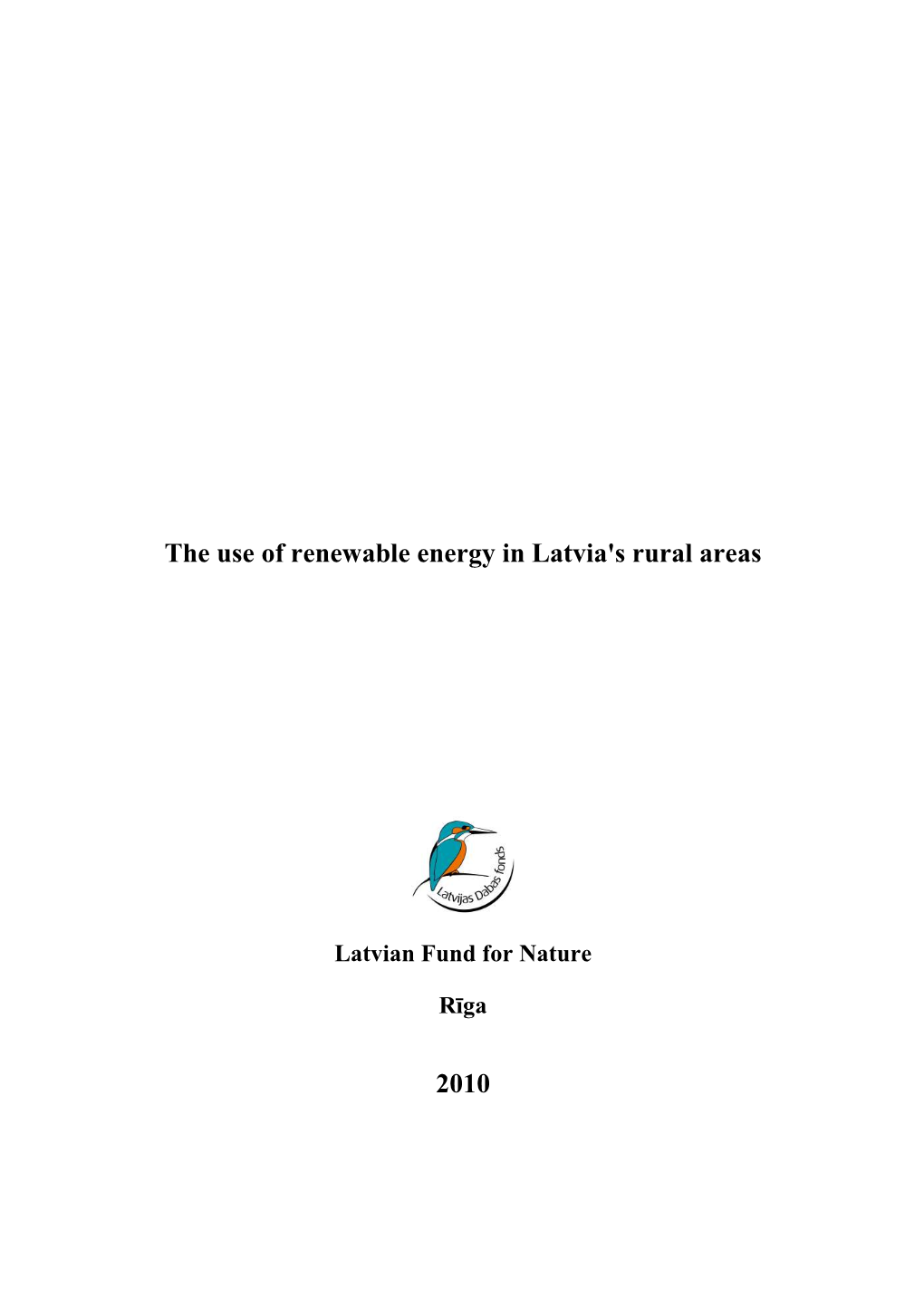 The Use of Renewable Energy in Latvia's Rural Areas 2010