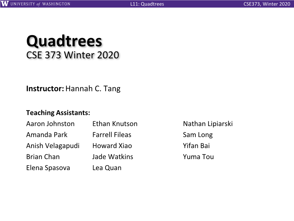 L11: Quadtrees CSE373, Winter 2020