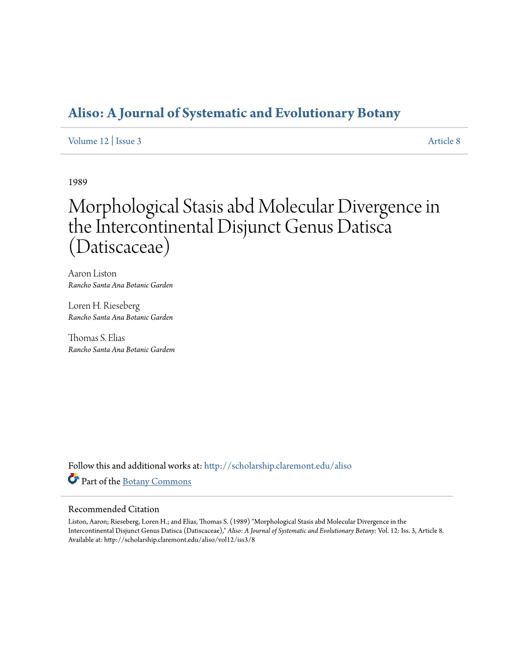 Morphological Stasis Abd Molecular Divergence in the Intercontinental Disjunct Genus Datisca (Datiscaceae) Aaron Liston Rancho Santa Ana Botanic Garden