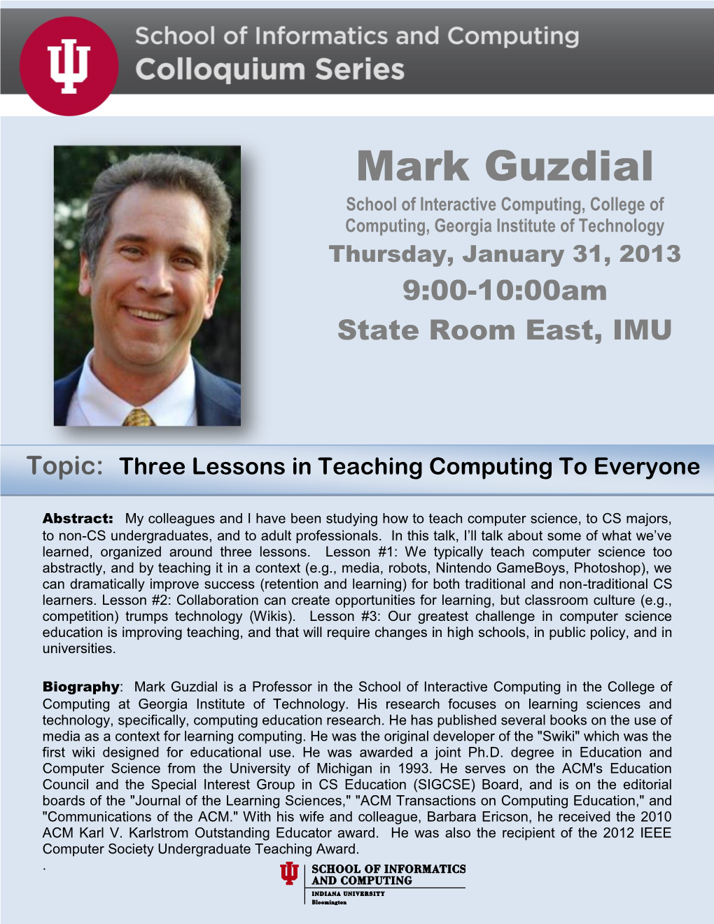 Mark Guzdial School of Interactive Computing, College of Computing, Georgia Institute of Technology Thursday, January 31, 2013 9:00-10:00Am State Room East, IMU