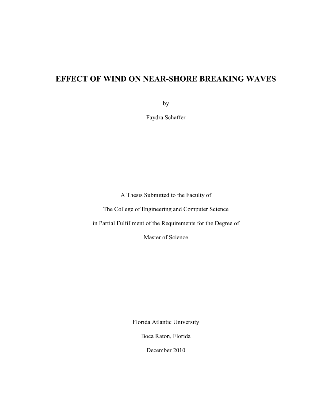 Effect of Wind on Near-Shore Breaking Waves