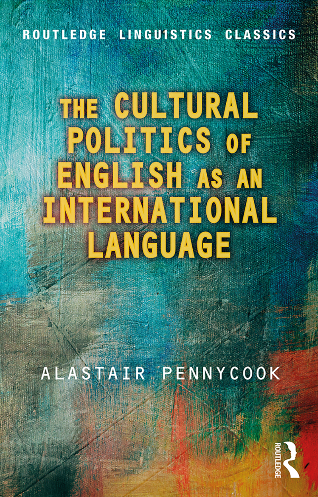 The Cultural Politics of English As an International Language Alastair Pennycook