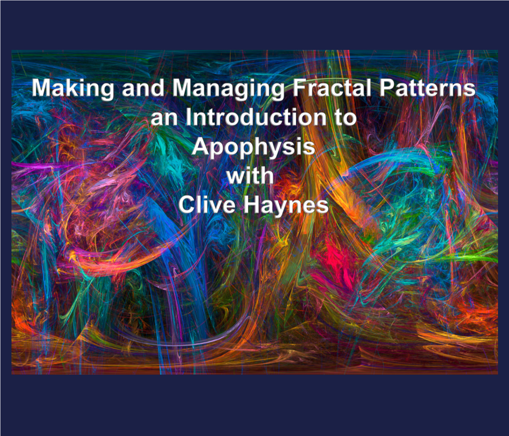 An Introduction to Apophysis © Clive Haynes MMXX