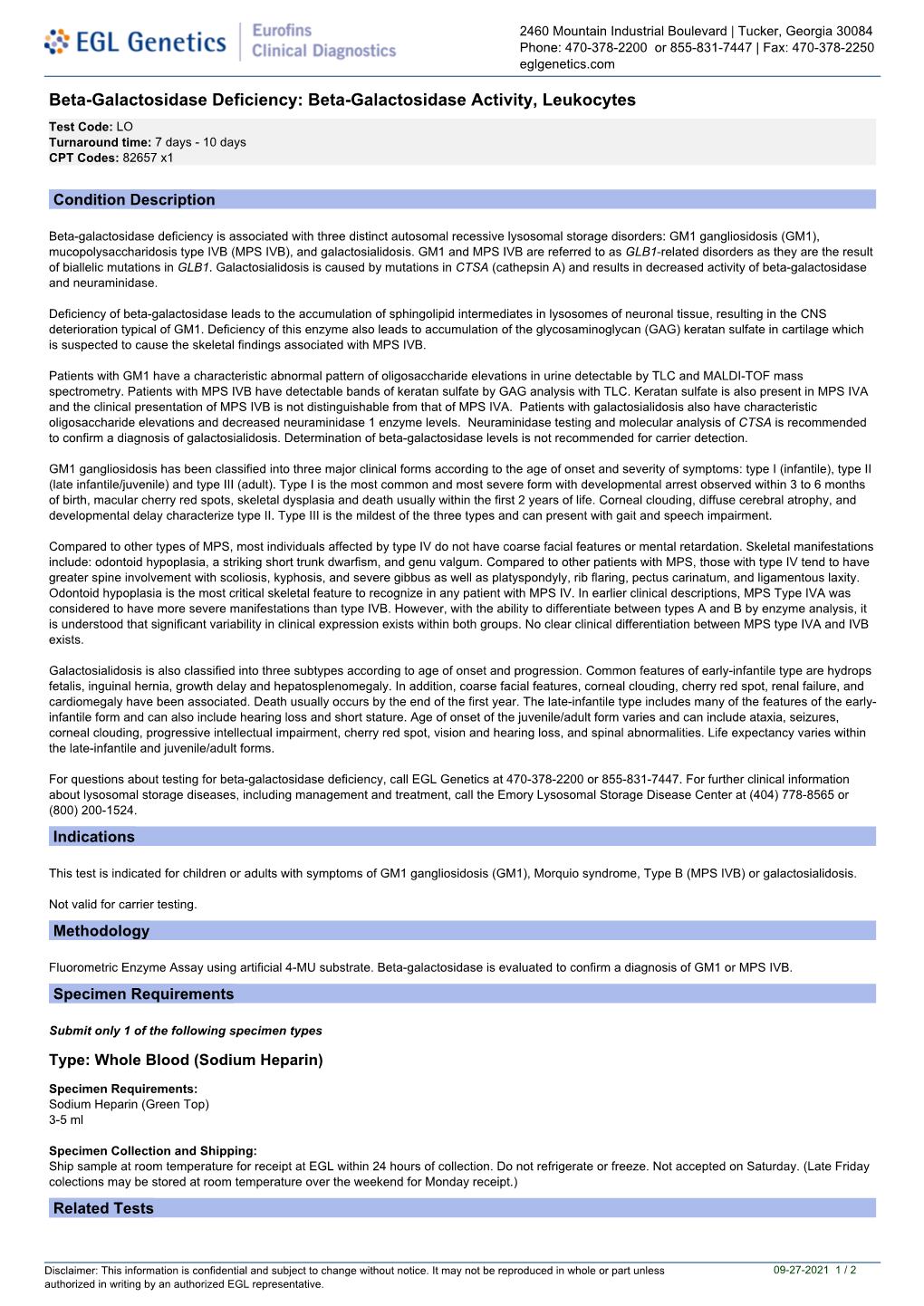 Beta-Galactosidase Deficiency: Beta-Galactosidase Activity, Leukocytes Test Code: LO Turnaround Time: 7 Days - 10 Days CPT Codes: 82657 X1