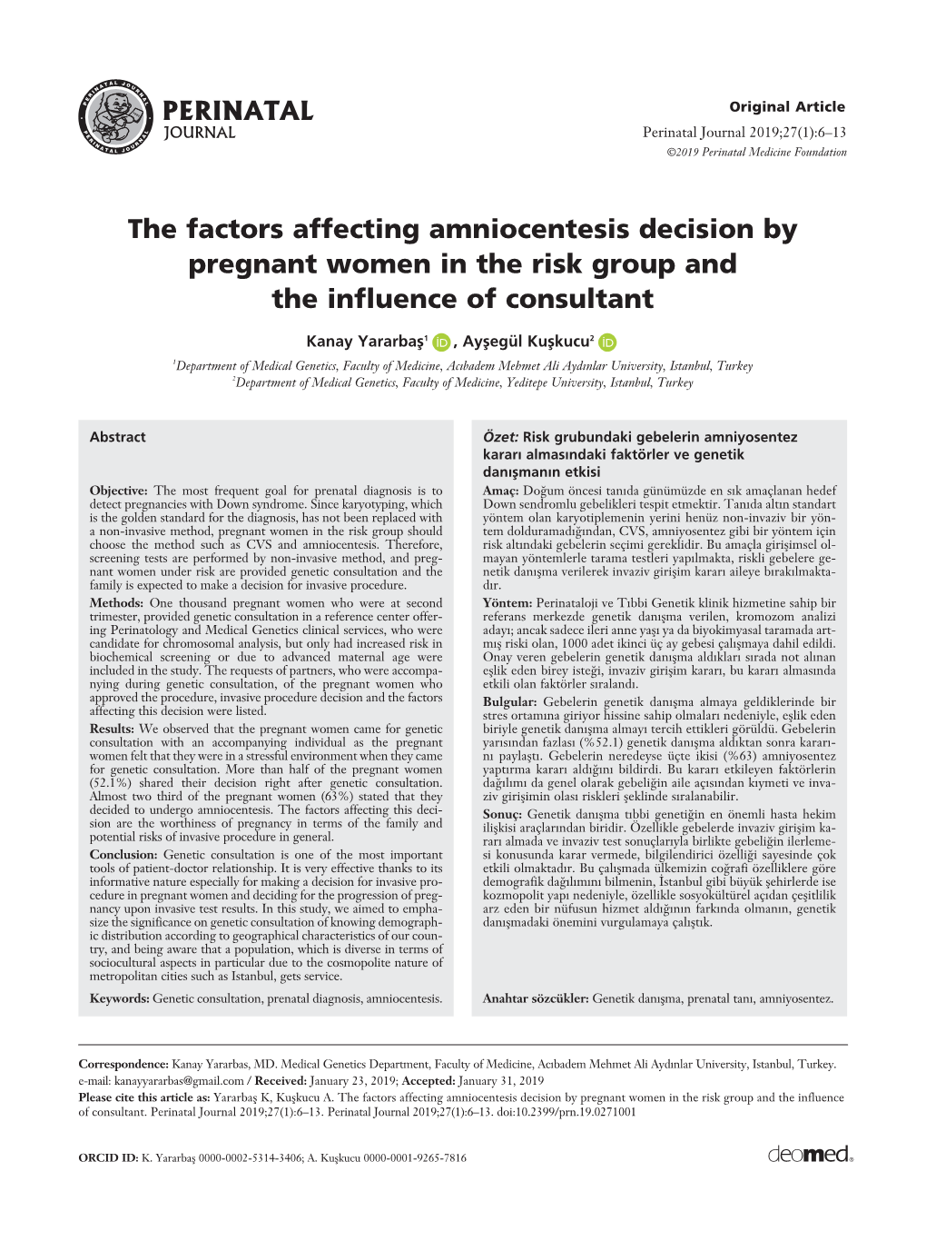 The Factors Affecting Amniocentesis Decision by Pregnant Women in the Risk Group and the Influence of Consultant