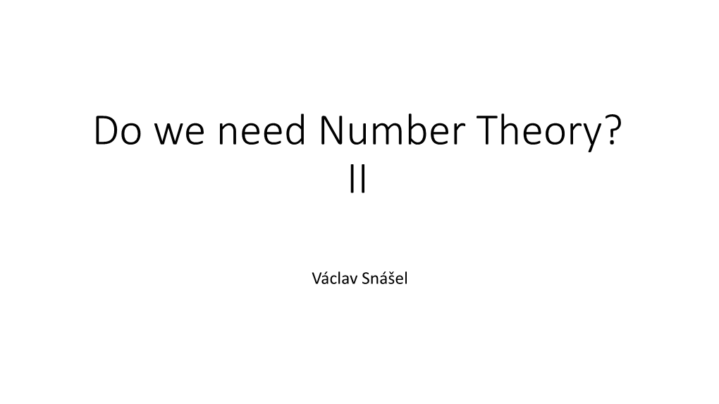 Do We Need Number Theory? II