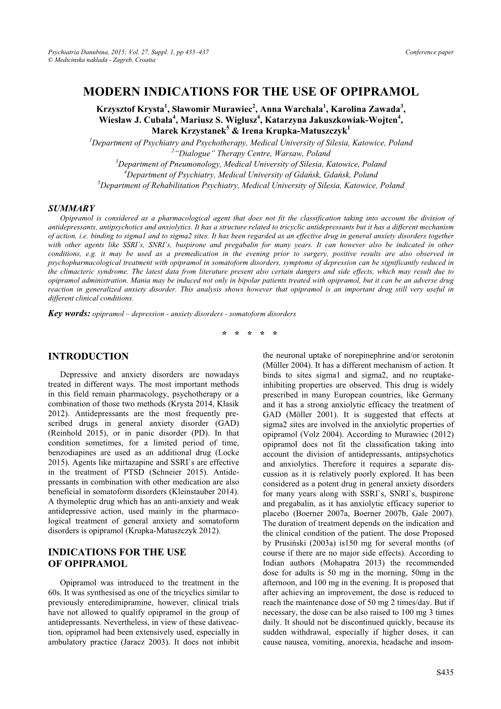 MODERN INDICATIONS for the USE of OPIPRAMOL Krzysztof Krysta1, Sławomir Murawiec2, Anna Warchala1, Karolina Zawada3, Wiesław J