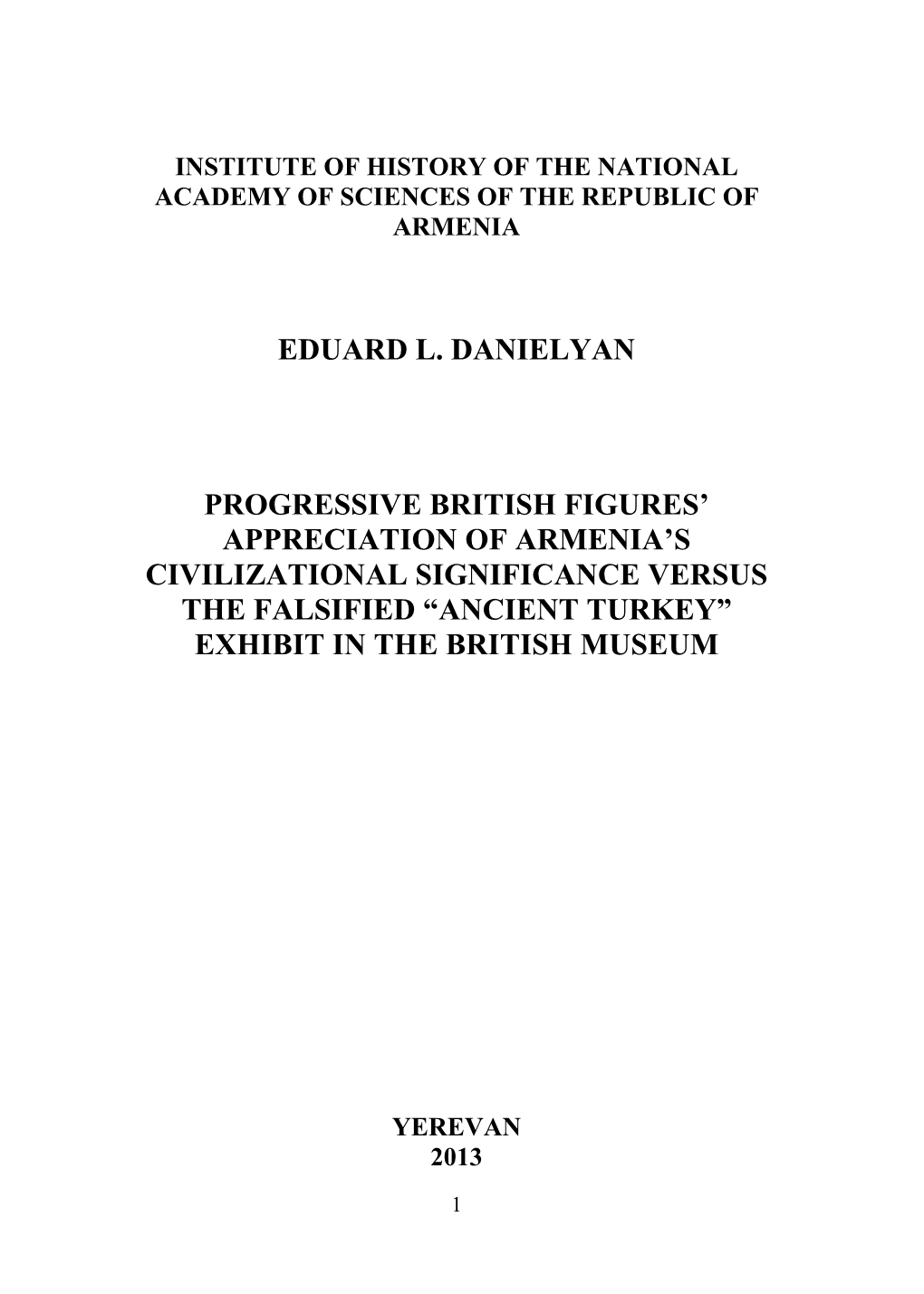 Eduard L. Danielyan Progressive British Figures' Appreciation of Armenia's Civilizational Significance Versus the Falsified