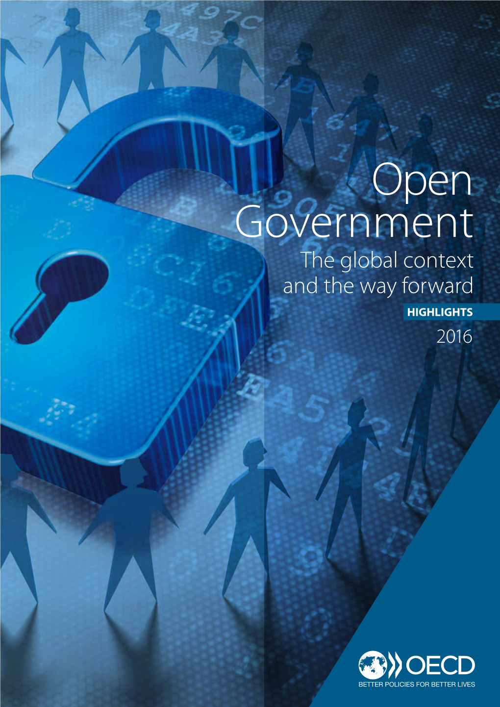 Open Government the Global Context and the Way Forward HIGHLIGHTS 2016