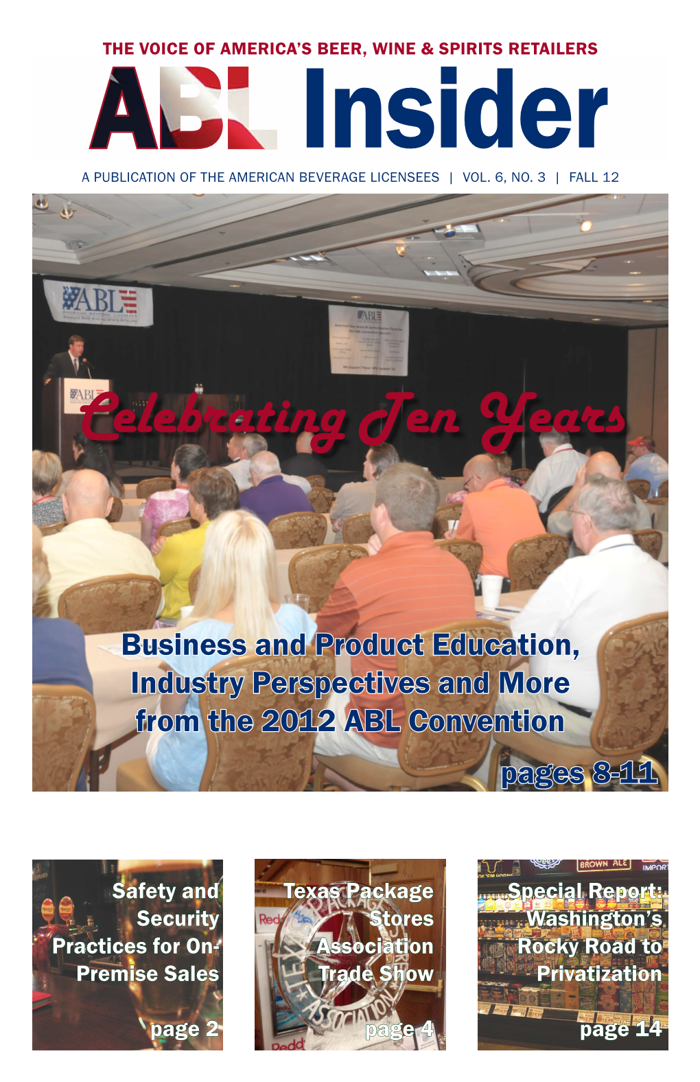 Business and Product Education, Industry Perspectives and More from the 2012 ABL Convention Pages 8-11