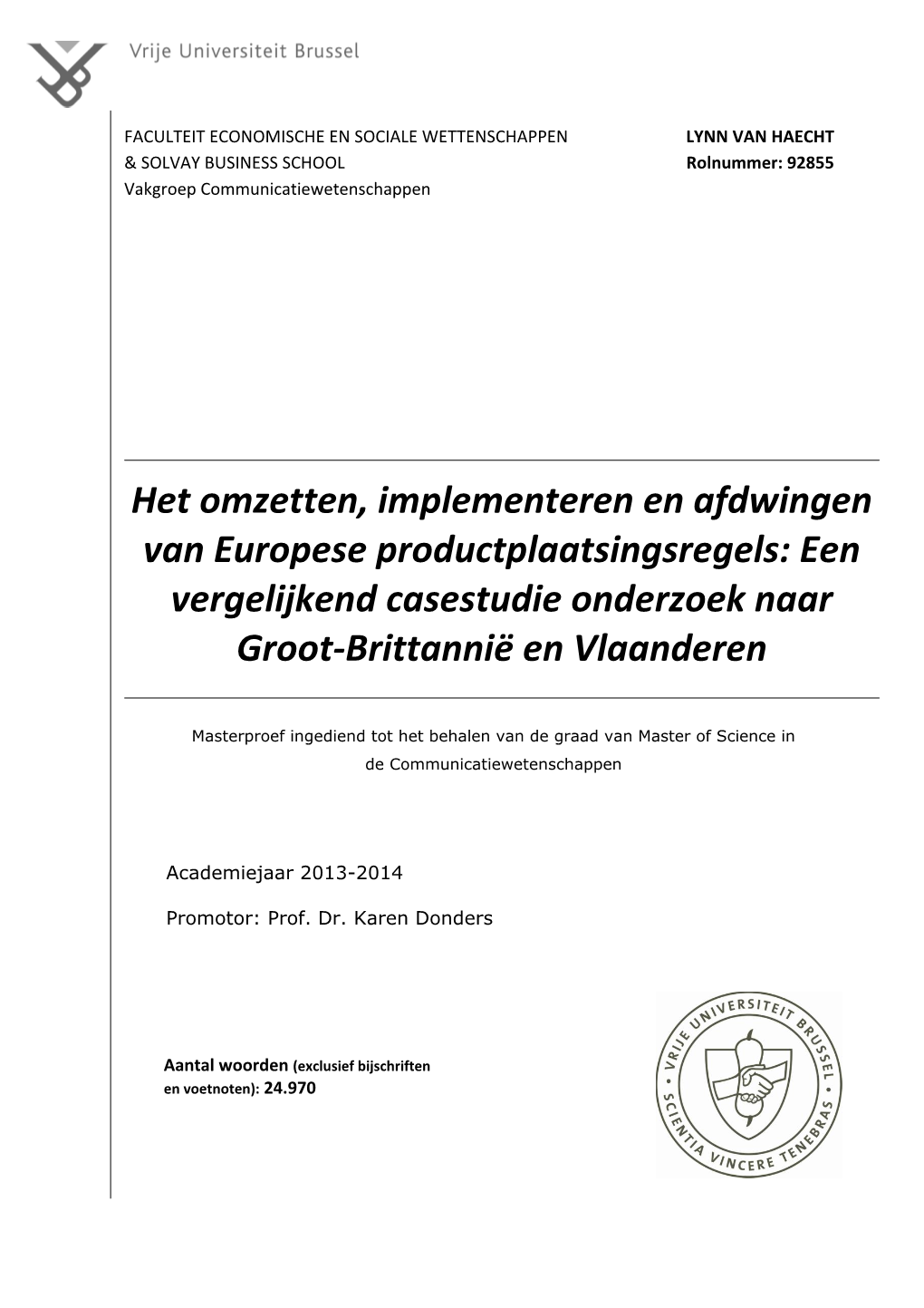 Het Omzetten, Implementeren En Afdwingen Van Europese Productplaatsingsregels: Een Vergelijkend Casestudie Onderzoek Naar Groot-Brittannië En Vlaanderen