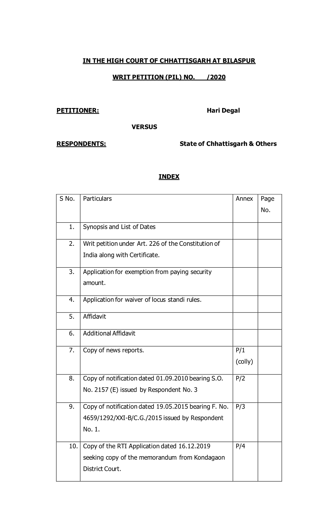 IN the HIGH COURT of CHHATTISGARH at BILASPUR WRIT PETITION (PIL) NO. /2020 PETITIONER: Hari Degal VERSUS RESPONDENTS