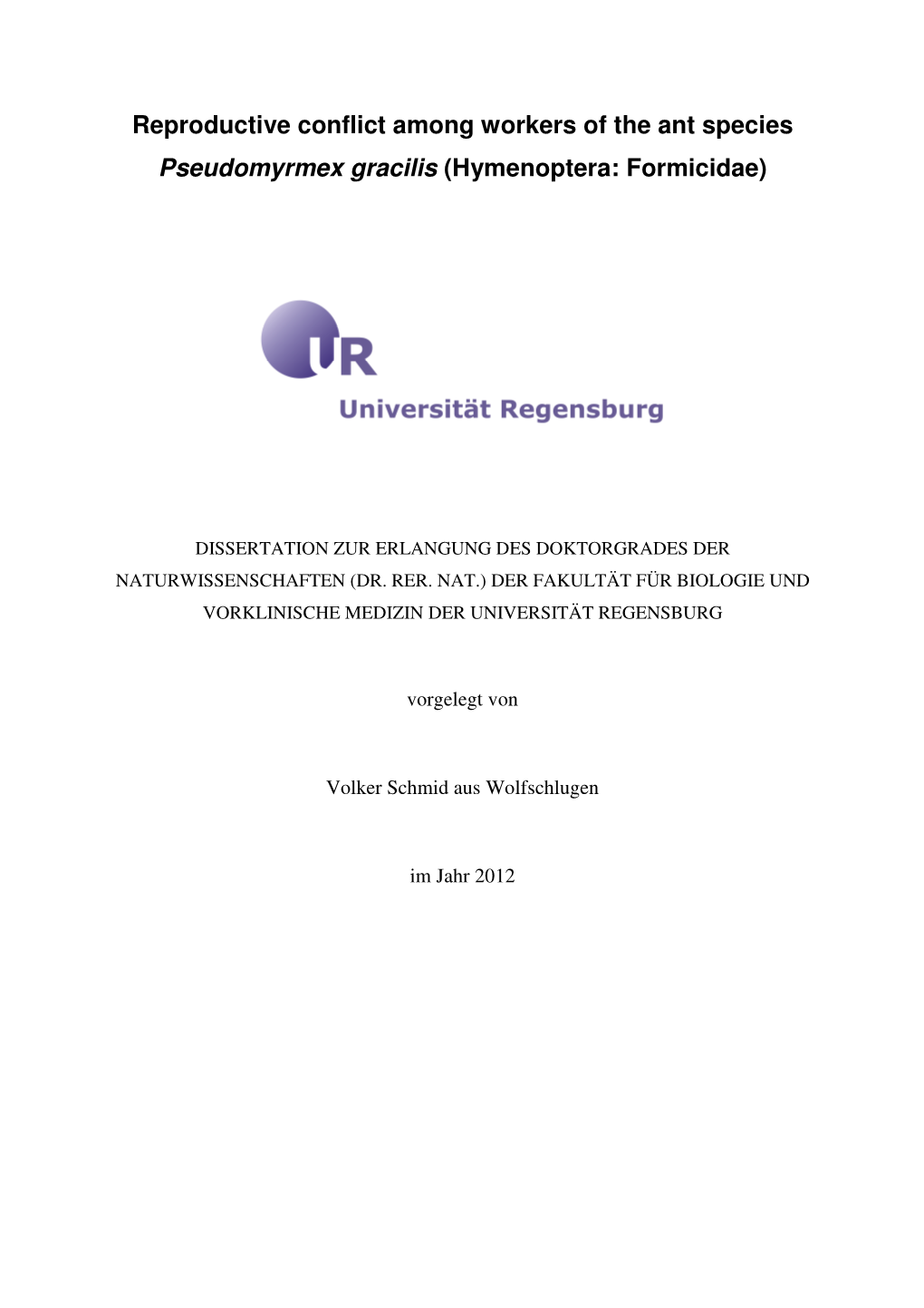 Reproductive Conflict Among Workers of the Ant Species Pseudomyrmex Gracilis (Hymenoptera: Formicidae)