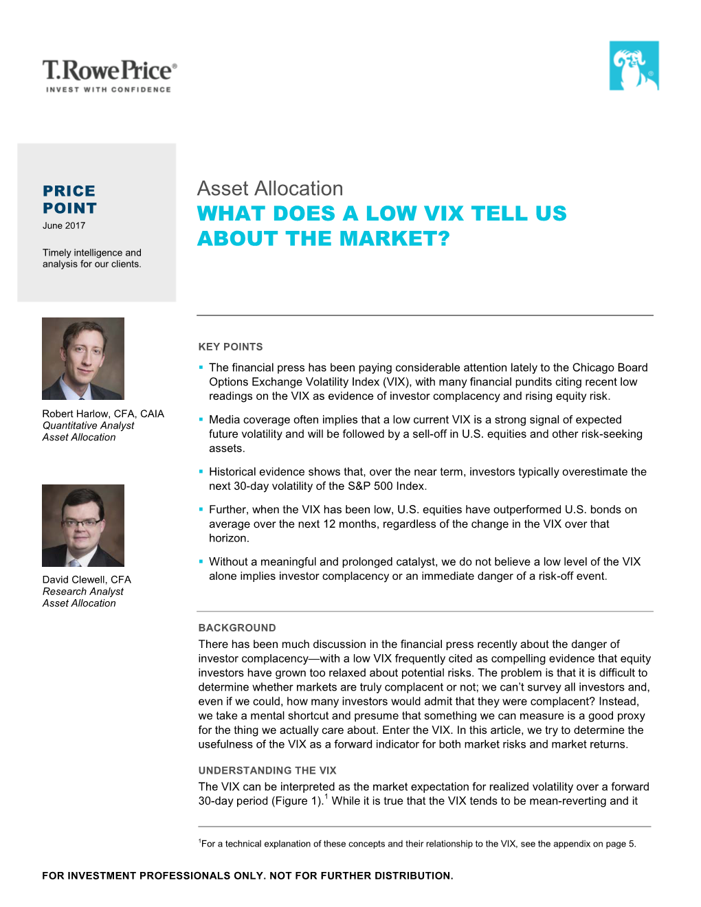 Asset Allocation POINT WHAT DOES a LOW VIX TELL US June 2017 ABOUT the MARKET? Timely Intelligence and Analysis for Our Clients