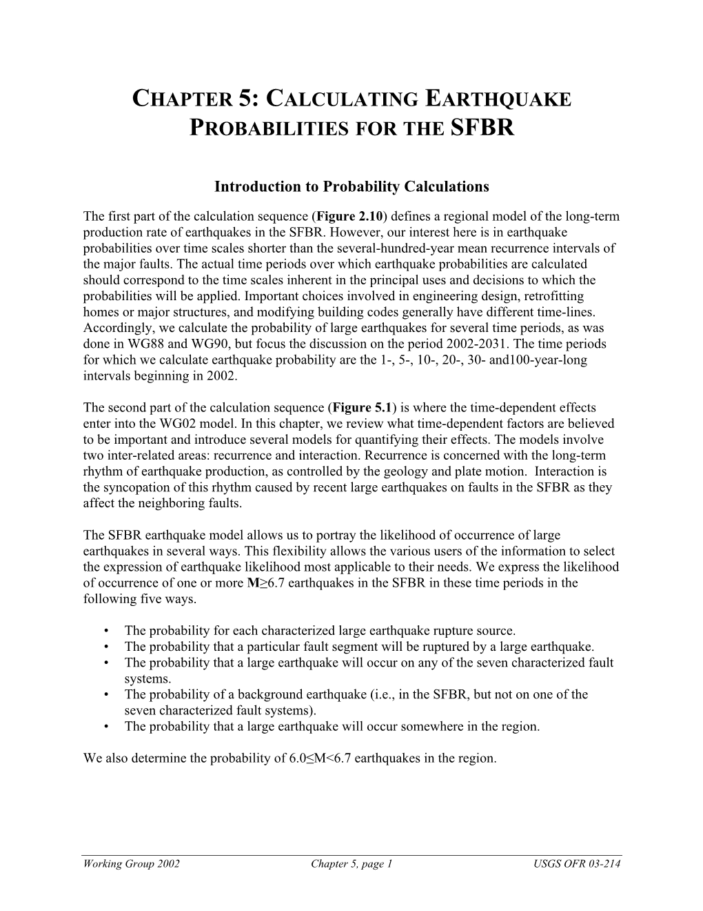 Calculating Earthquake Probabilities for the Sfbr