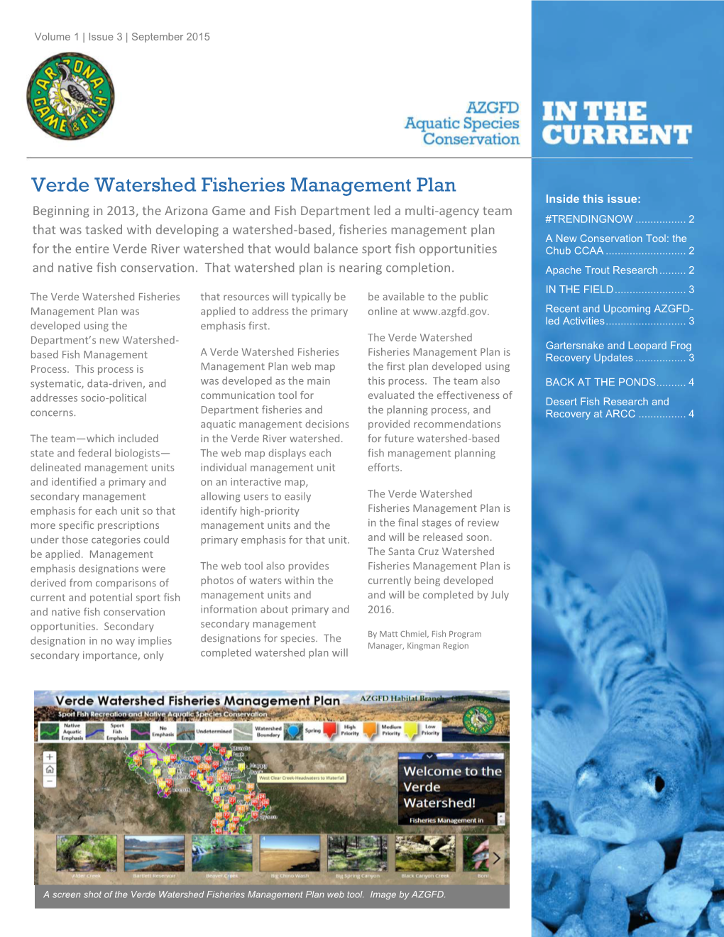 Verde Watershed Fisheries Management Plan Inside This Issue: Beginning in 2013, the Arizona Game and Fish Department Led a Multi-Agency Team #TRENDINGNOW