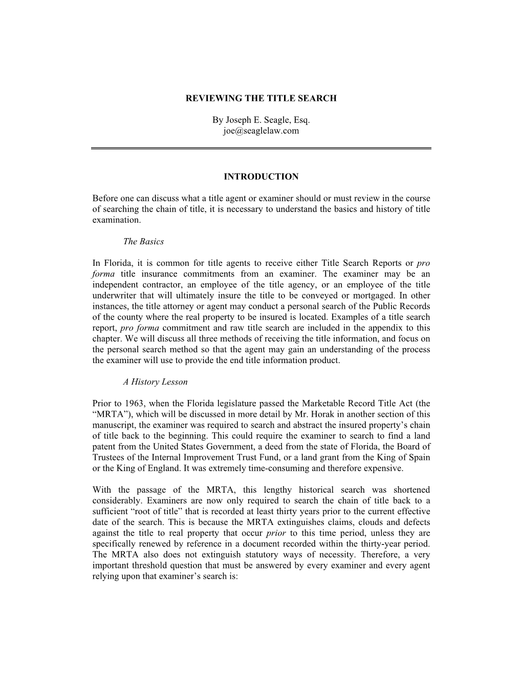 REVIEWING the TITLE SEARCH by Joseph E. Seagle, Esq. Joe@Seaglelaw.Com INTRODUCTION Before One Can Discuss What a Title Agent Or