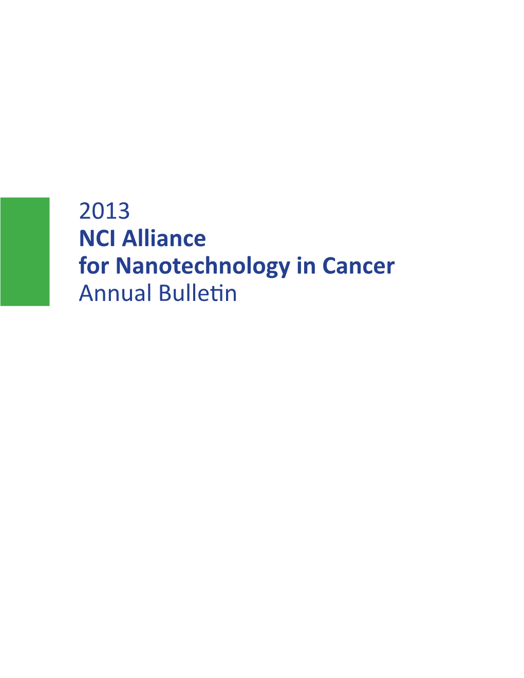 2013 NCI Alliance for Nanotechnology in Cancer Annual Bulletin EDITOR-IN-CHIEF