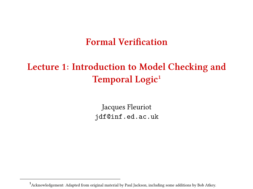 Introduction to Model Checking and Temporal Logic¹