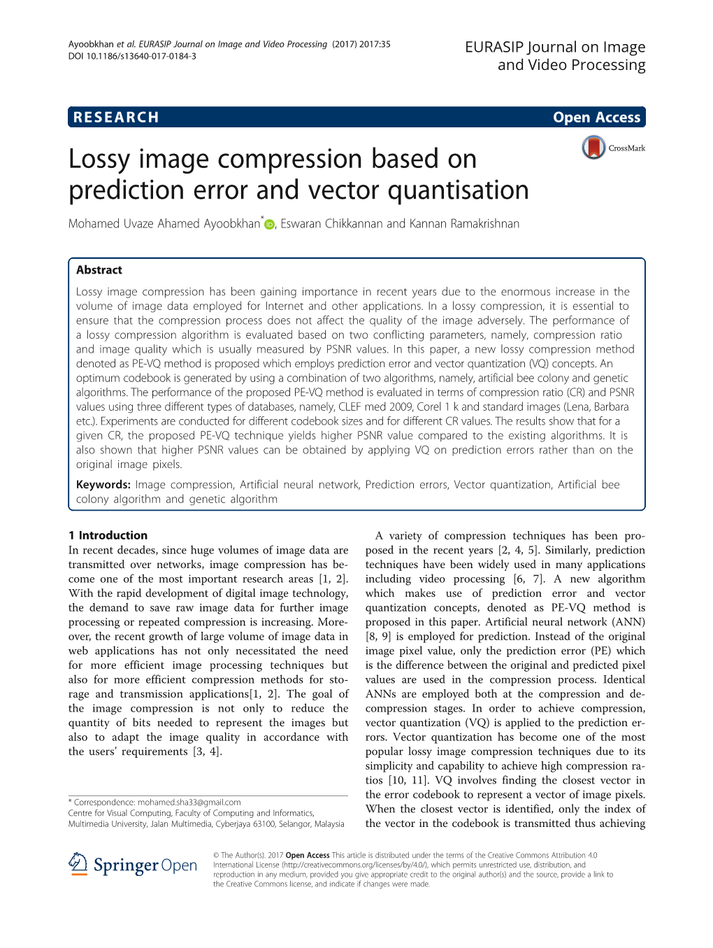 Lossy Image Compression Based on Prediction Error and Vector Quantisation Mohamed Uvaze Ahamed Ayoobkhan* , Eswaran Chikkannan and Kannan Ramakrishnan