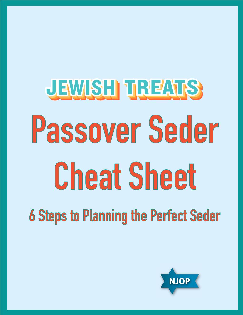 JEWISH TREATS Passover Seder Cheat Sheet 6 Steps to Planning the Perfect Seder