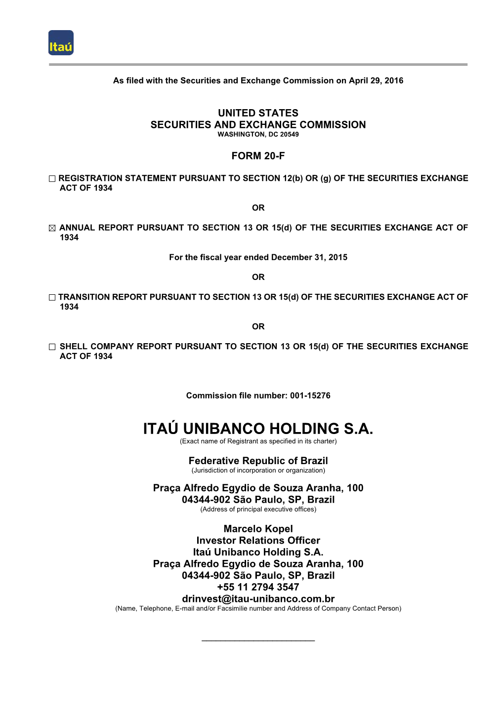 ITAÚ UNIBANCO HOLDING S.A. (Exact Name of Registrant As Specified in Its Charter)