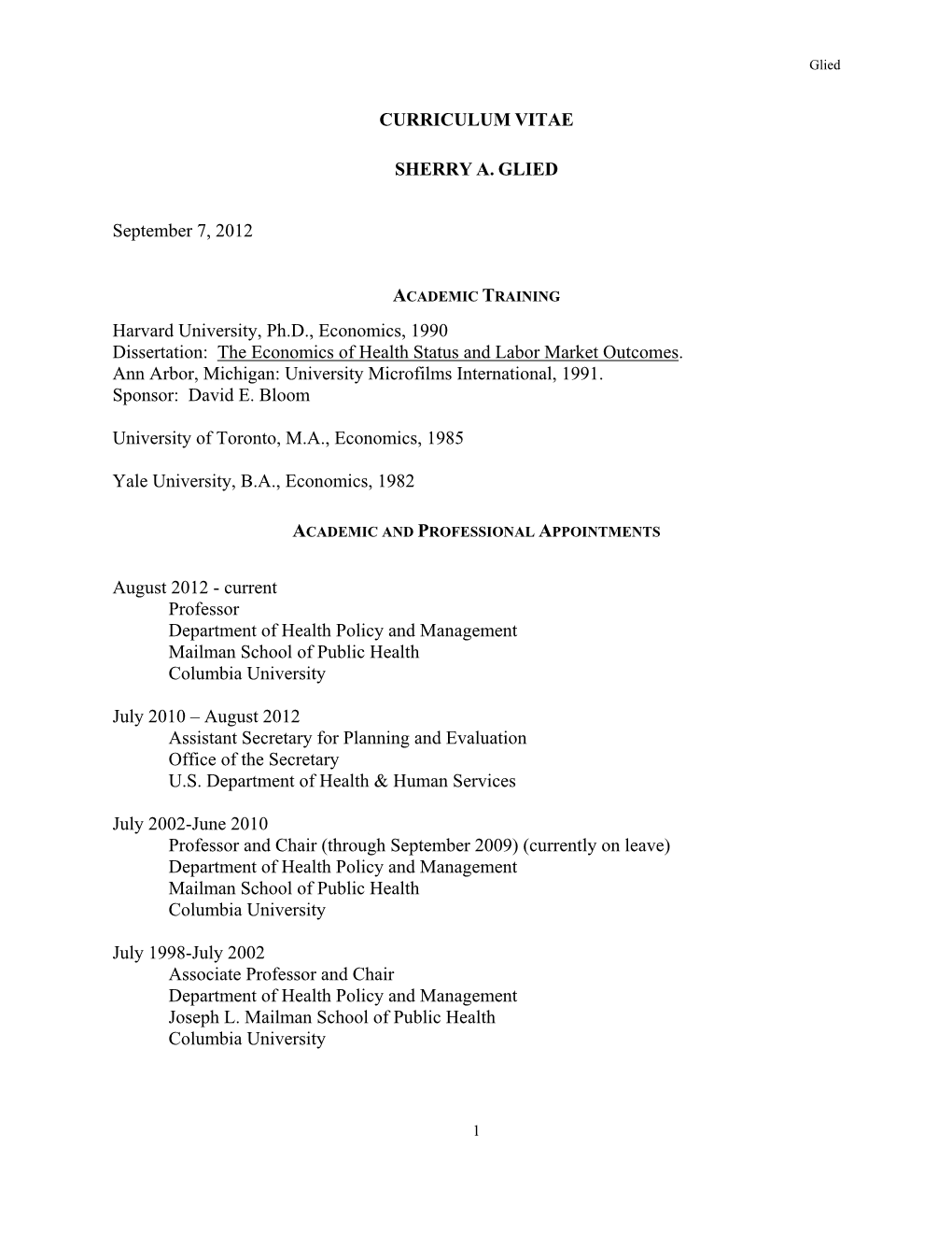 CURRICULUM VITAE SHERRY A. GLIED September 7, 2012 Harvard University, Ph.D., Economics, 1990 Dissertation: the Economics of He