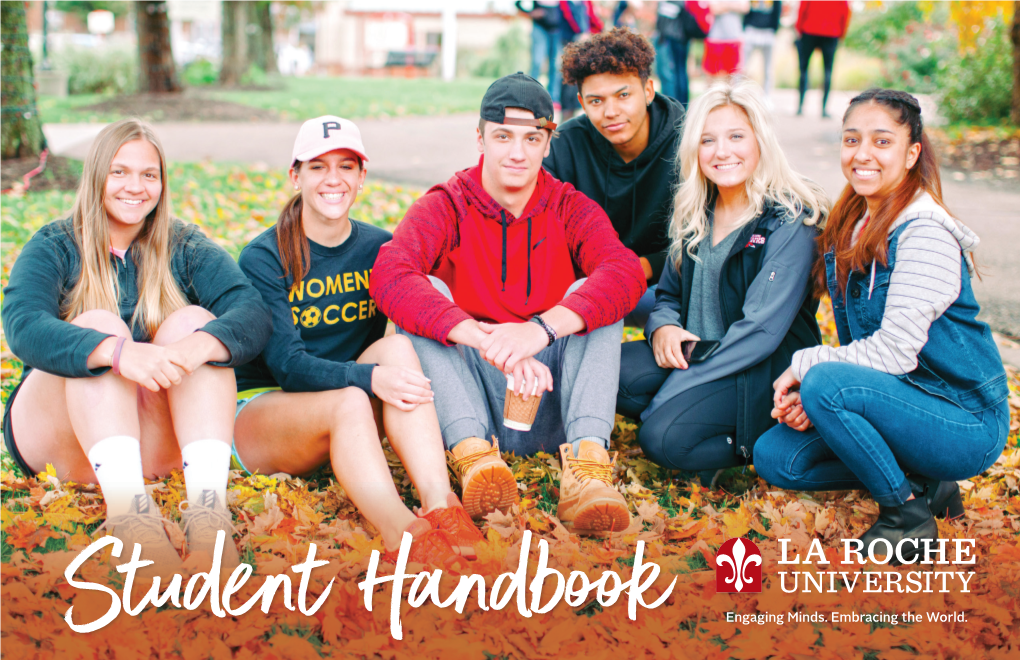Student Handbook Engaging Minds. Embracing the World. La Roche University Mission Statement