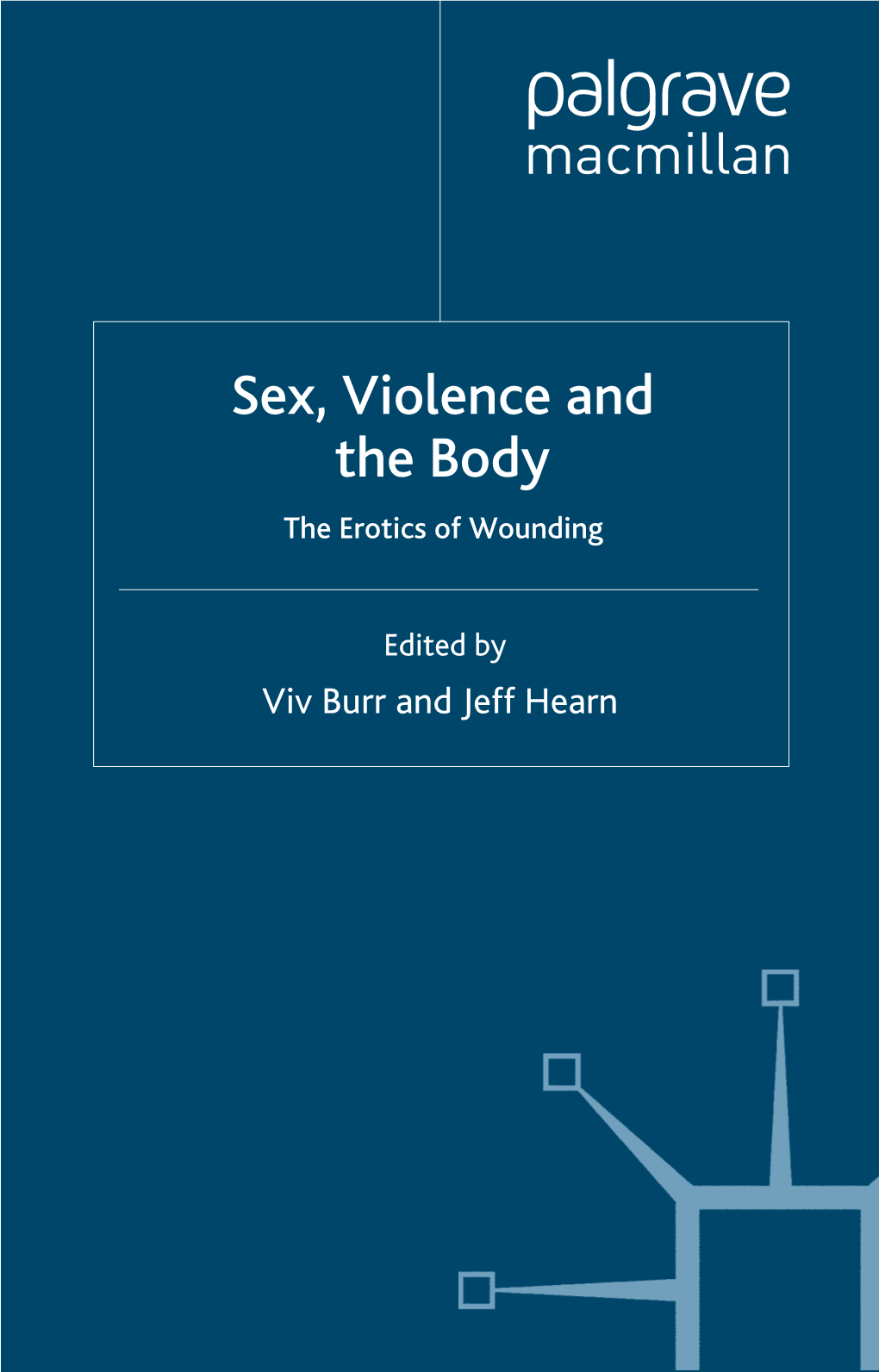 Sex, Violence and the Body: the Erotics of Wounding