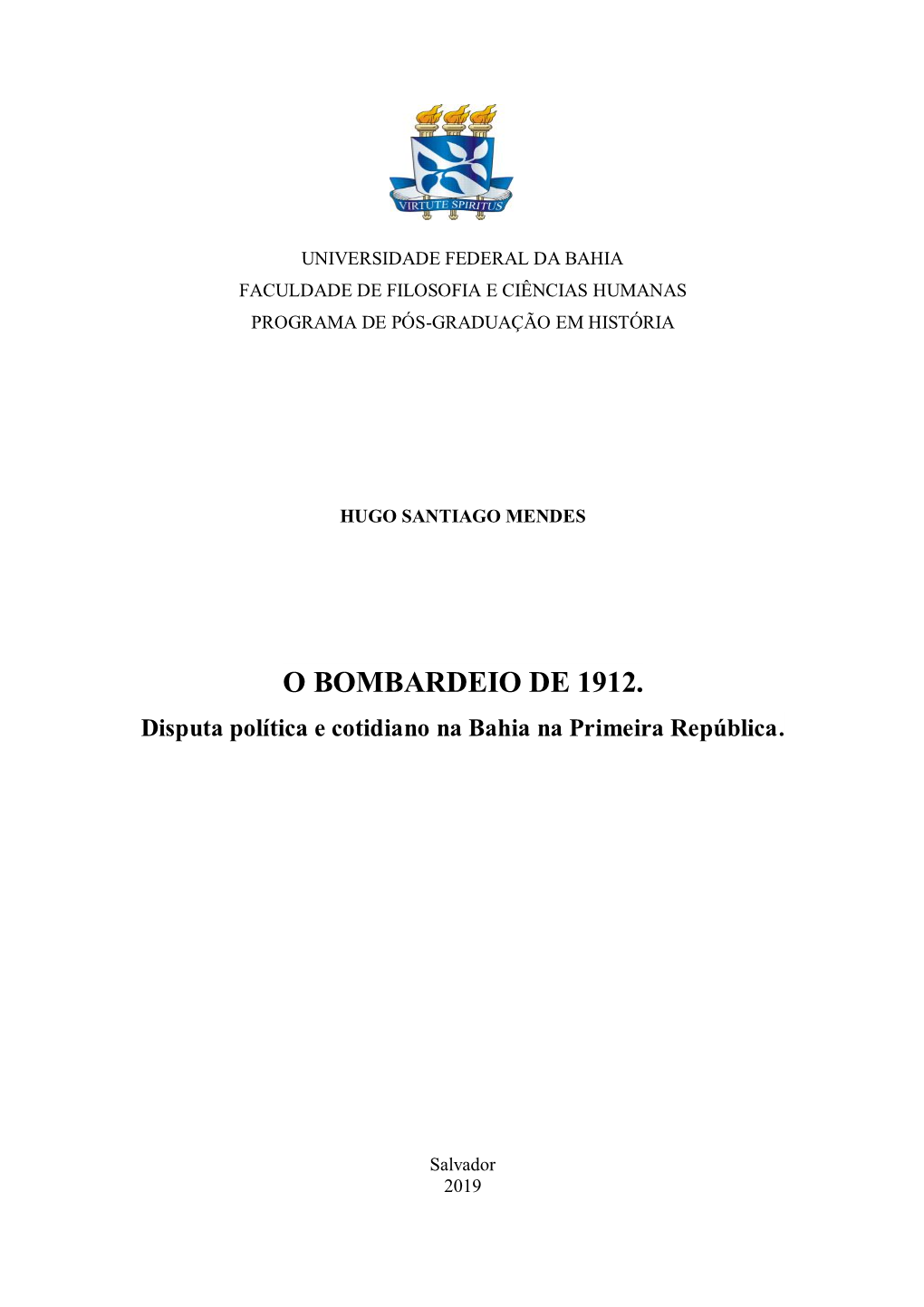 MENDES, Hugo Santiago. 2019. O Bombardeio De 1912. Disputa Política E Cotidiano Na Bahia Na Primeira