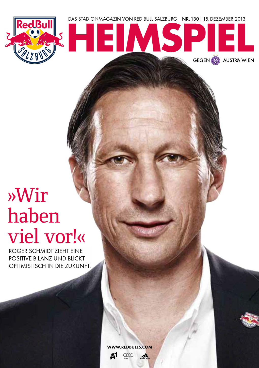 Wir Haben Viel Vor!« ROGER SCHMIDT ZIEHT EINE POSITIVE BILANZ UND BLICKT OPTIMISTISCH in DIE ZUKUNFT