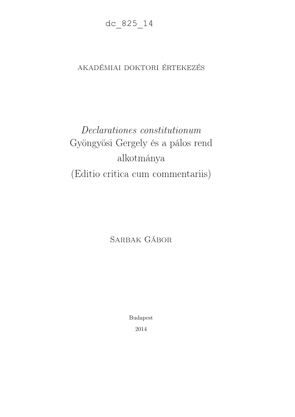 Declarationes Constitutionum Gyöngyösi Gergely És a Pálos Rend Alkotmánya (Editio Critica Cum Commentariis)