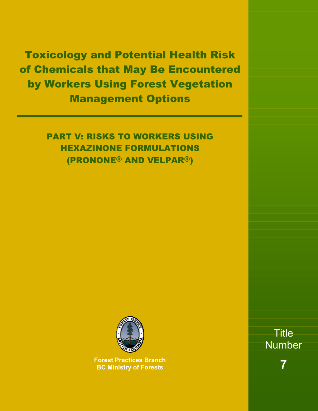 Toxicology and Potential Health Risk of Chemicals That May Be Encountered by Workers Using Forest Vegetation Management Options