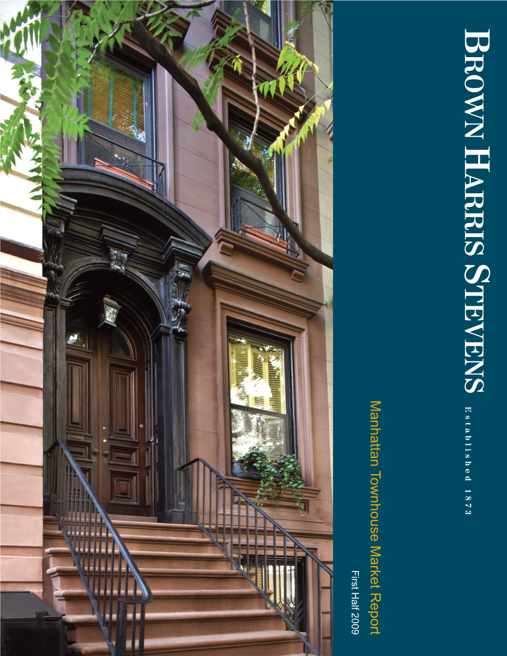 Manhattan Townhouse Market Report First Half 2009 Ea S T Si D E Generally 59Th to 96Th Street, Fifth Avenue to the East River