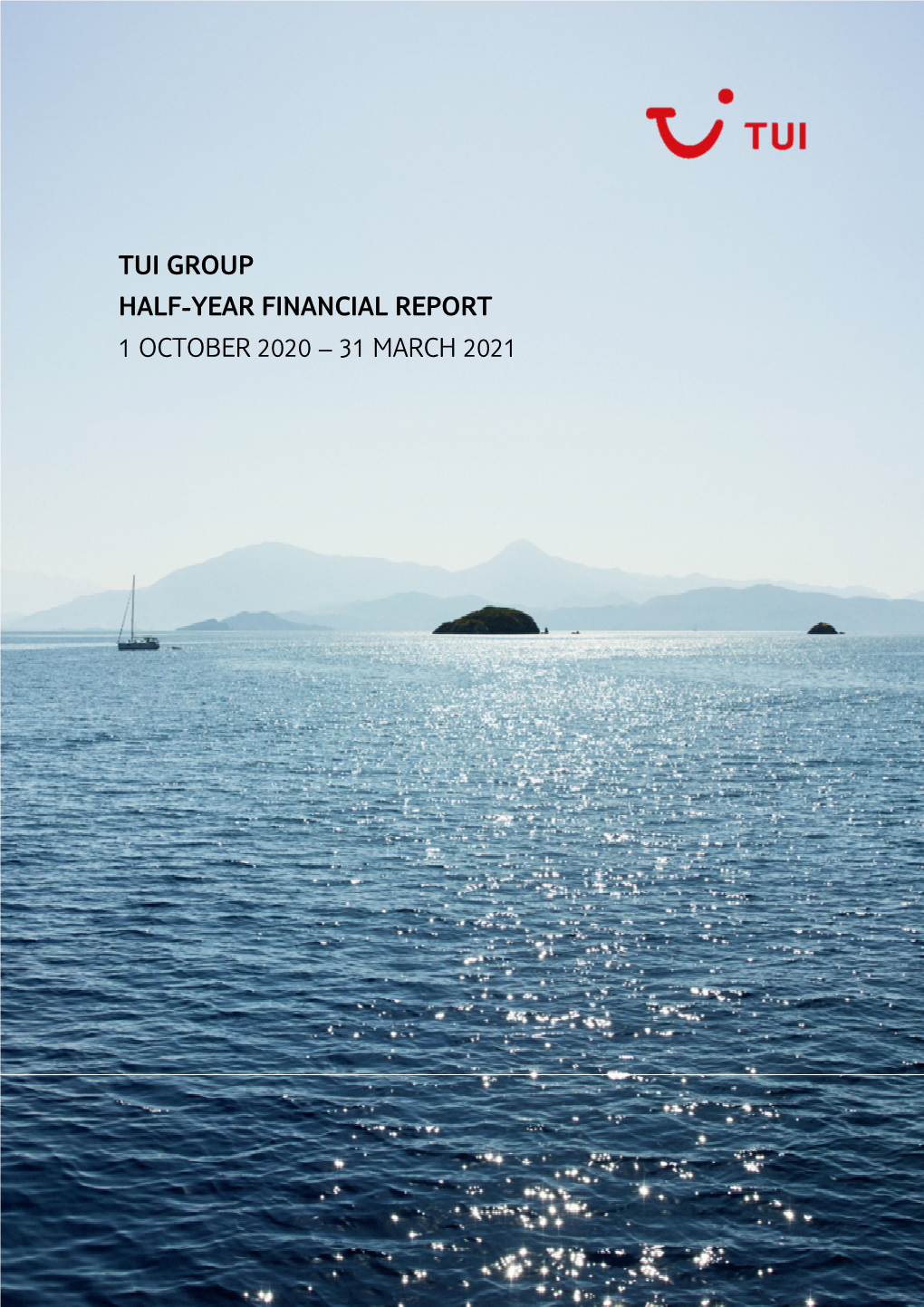 Tui Group Half-Year Financial Report 1 October 2020 – 31 March 2021