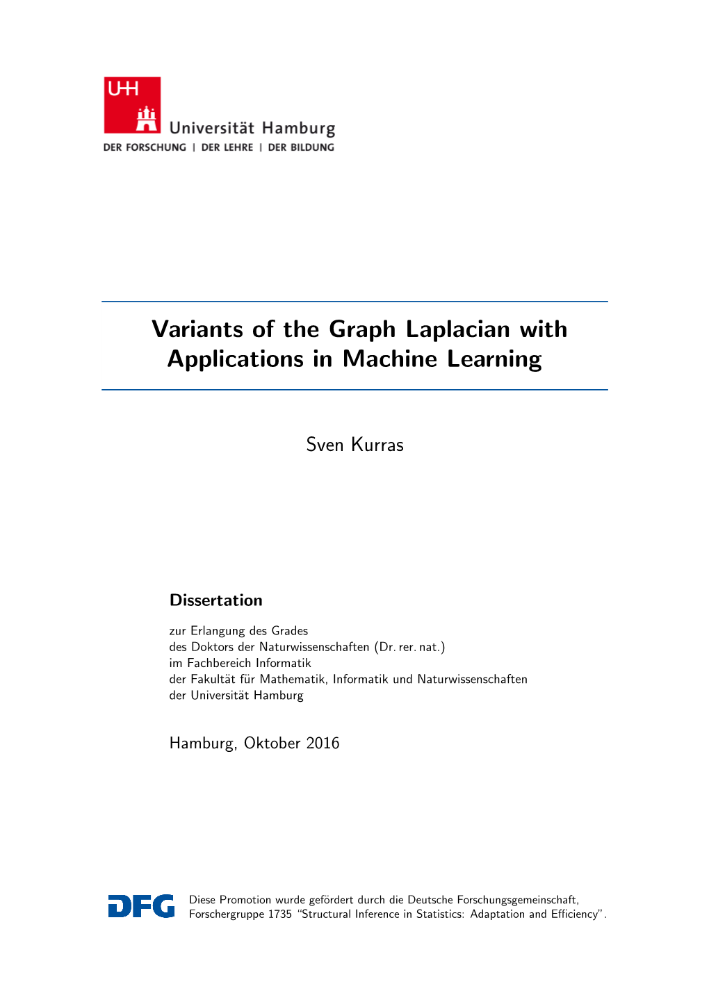 Variants of the Graph Laplacian with Applications in Machine Learning