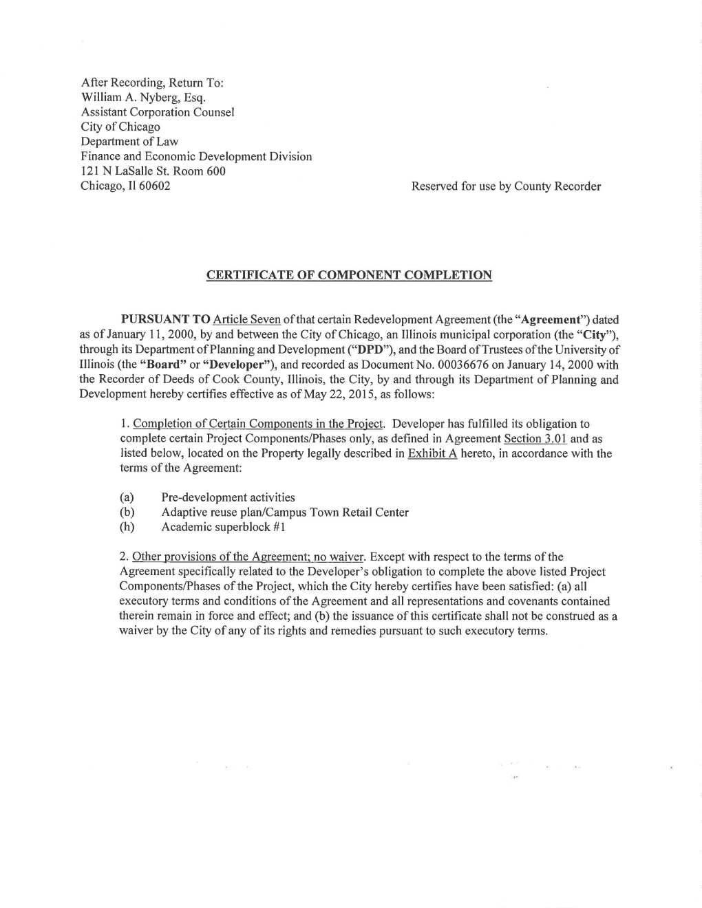 After Recording, Return To: William A. Nyberg, Esq. Assistant Corporation Counsel City of Chicago Department of Law Finance