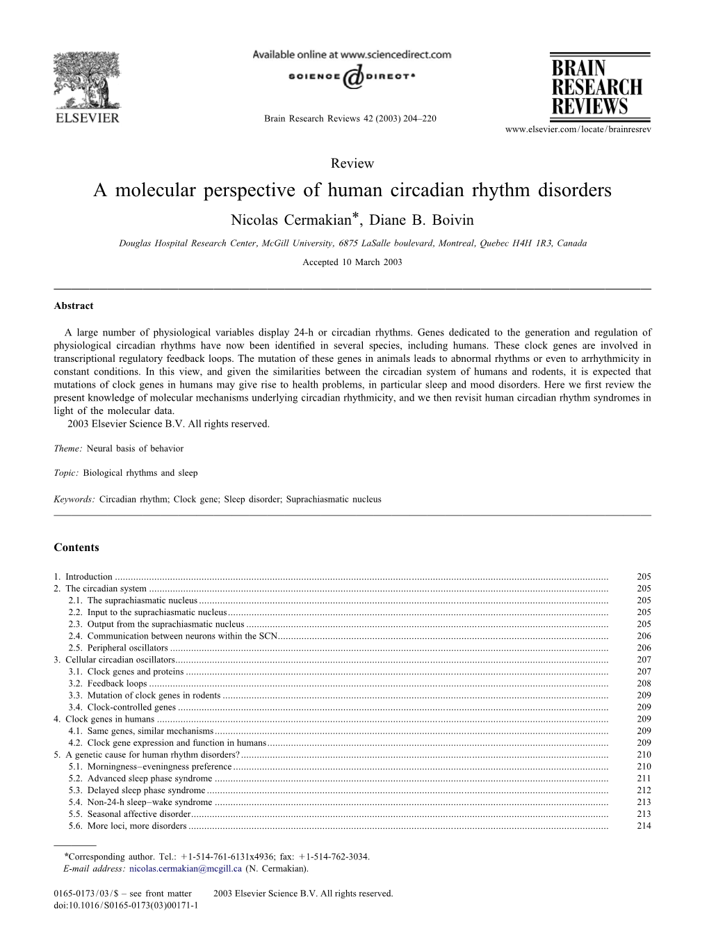 A Molecular Perspective of Human Circadian Rhythm Disorders Nicolas Cermakian* , Diane B