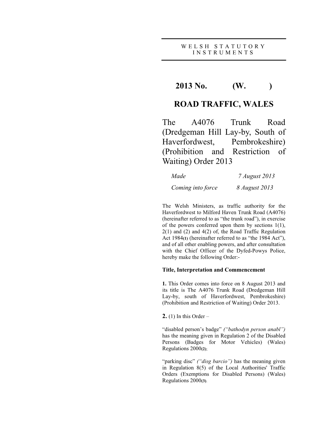 The A4076 Trunk Road (Dredgeman Hill Lay-By, South of Haverfordwest, Pembrokeshire) (Prohibition and Restriction of Waiting) Order 2013